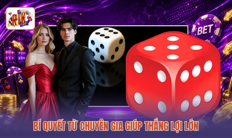 Bí quyết từ chuyên gia giúp thắng lợi lớn
