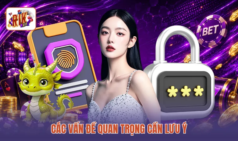 Các vấn đề quan trọng cần lưu ý