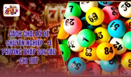 Cách Chơi Lô Đề Chuyên Nghiệp - 3 Phương Pháp Soi Cầu Chi Tiết