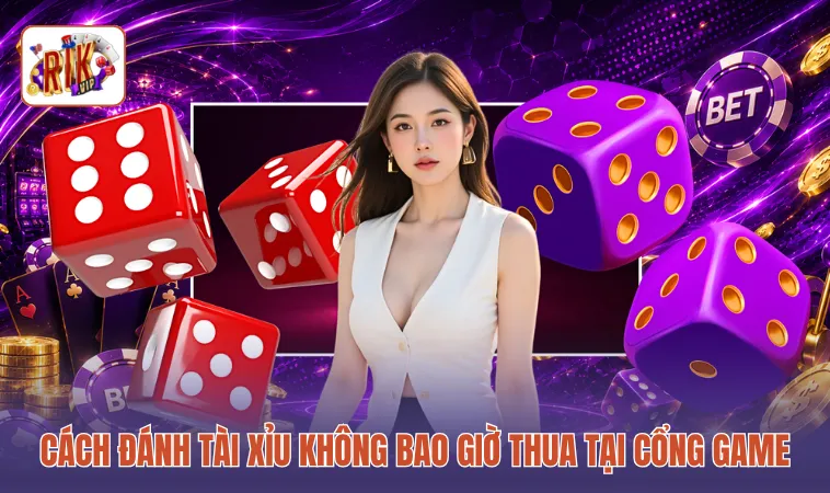 Cách đánh tài xỉu không bao giờ thua tại cổng game