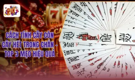 Cách Tính Cây Còn Cây Hết Trong Chắn - Top 3 Mẹo Hiệu Quả