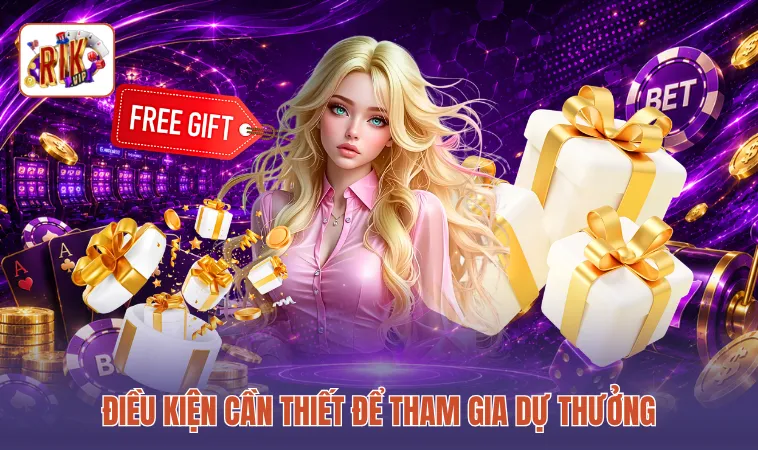 Điều kiện cần thiết để tham gia dự thưởng