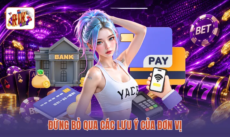 Đừng bỏ qua các lưu ý của đơn vị