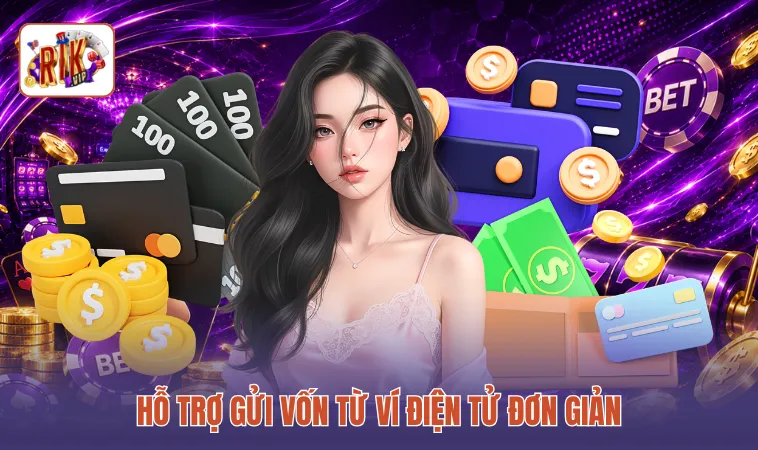 Hỗ trợ gửi vốn từ ví điện tử đơn giản