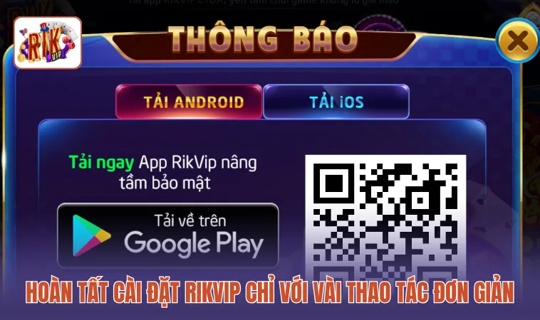 Hoàn tất cài đặt RIKVIP chỉ với vài thao tác đơn giản