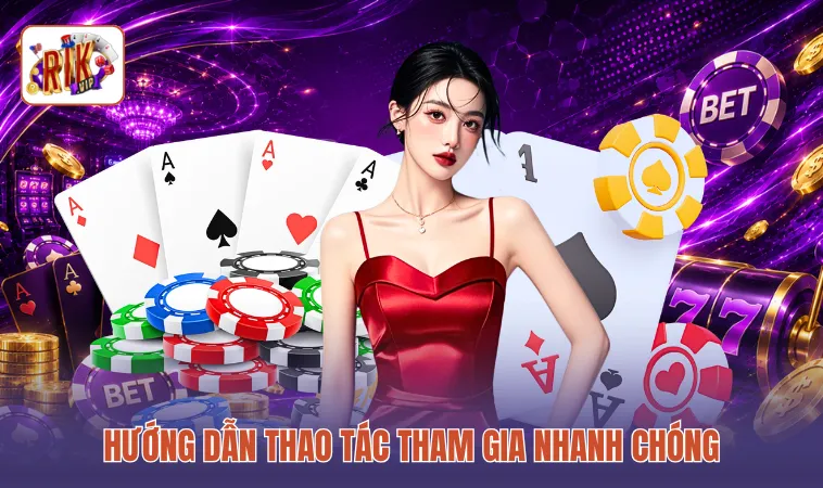 Hướng dẫn thao tác tham gia nhanh chóng