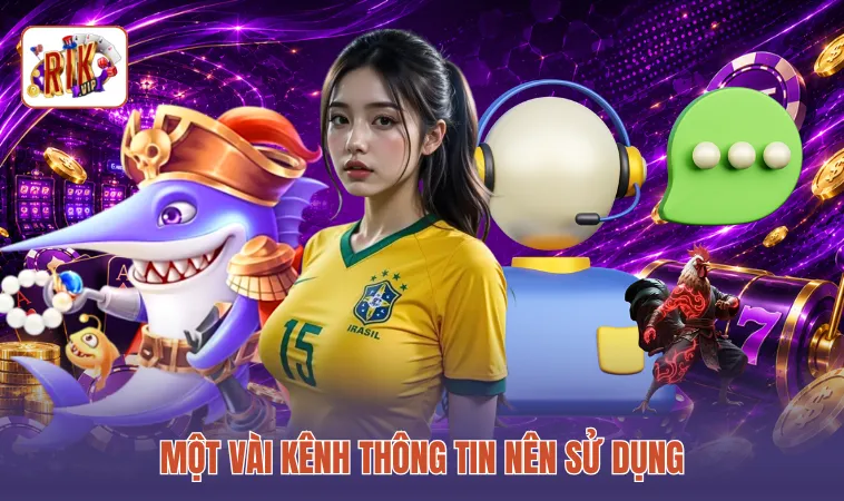 Một vài kênh thông tin nên sử dụng