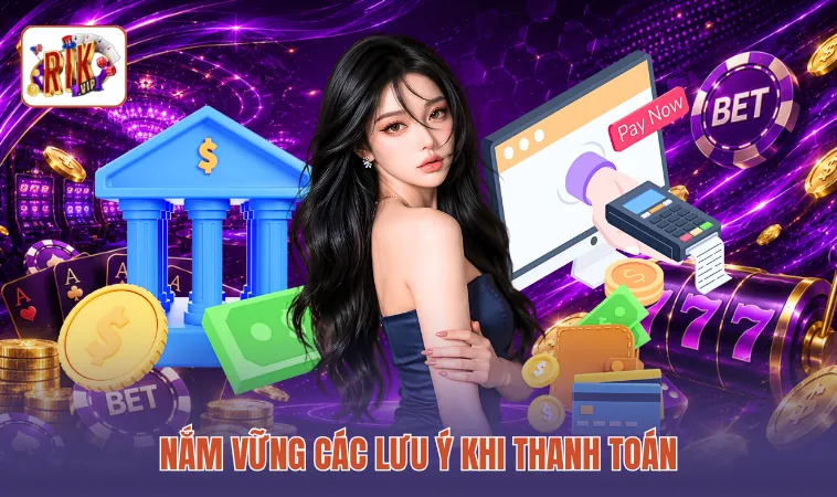 Nắm vững các lưu ý khi thanh toán