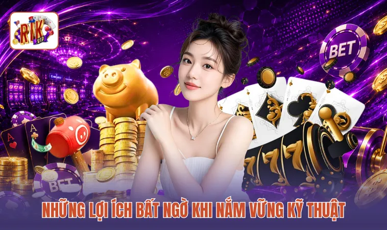 Những lợi ích bất ngờ khi nắm vững kỹ thuật