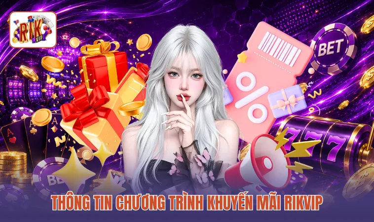 Thông tin chương trình khuyến mãi RIKVIP