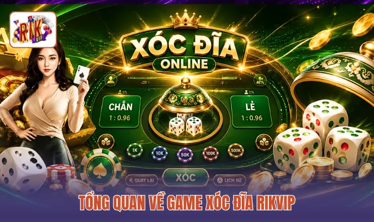 Tổng quan về game xóc đĩa RIKVIP
