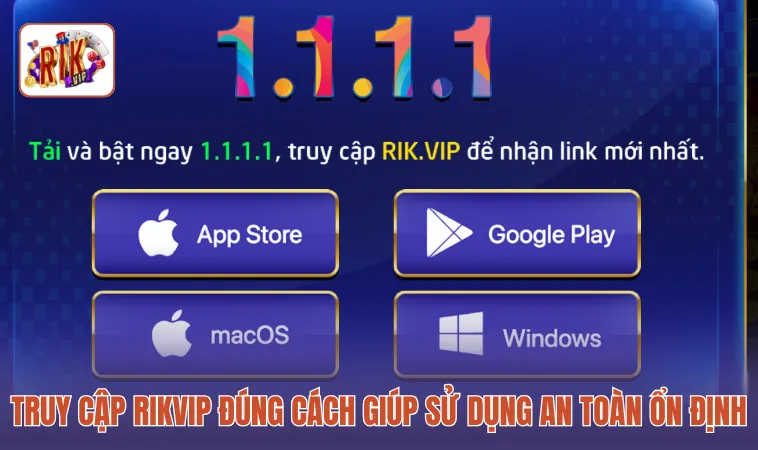 Truy cập RIKVIP đúng cách giúp sử dụng an toàn ổn định